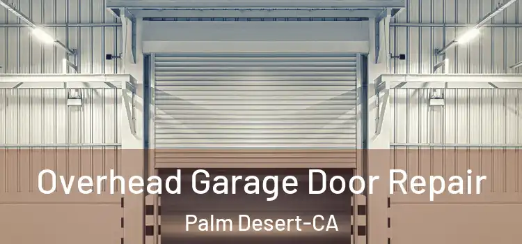  Overhead Garage Door Repair Palm Desert-CA